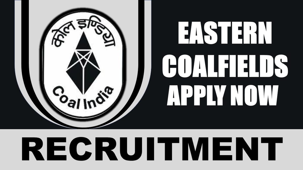 Eastern Coalfields Recruitment 2024: Check Post, Qualification, Salary and Other Important Details