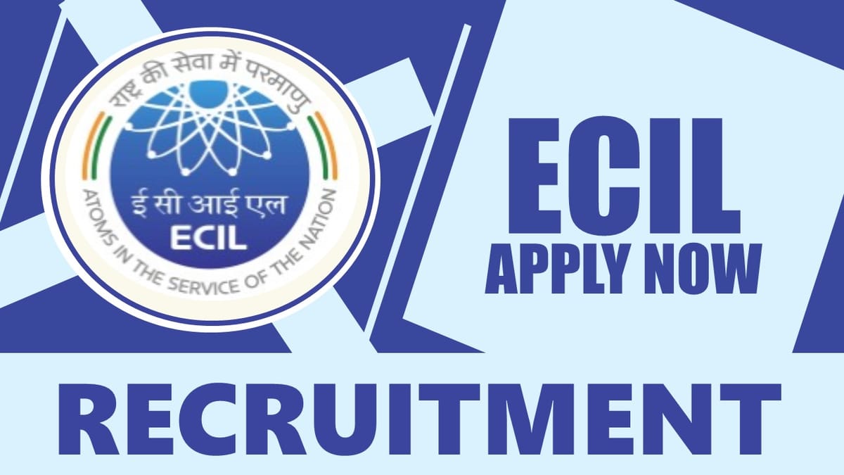 ECIL Recruitment 2024: Check Post, Qualification, Salary and Applying Procedure