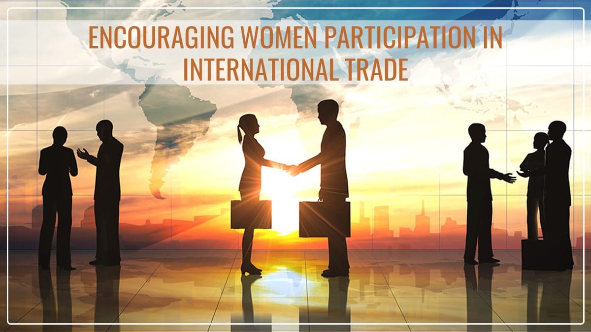 Customs circulates steps for Encouraging Women participation in International Trade