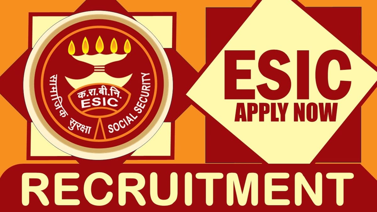 ESIC Recruitment 2024: Monthly Salary Up to 101000 Per Month, Check Vacancies, Post, Age, Qualification, Salary and Process to Apply