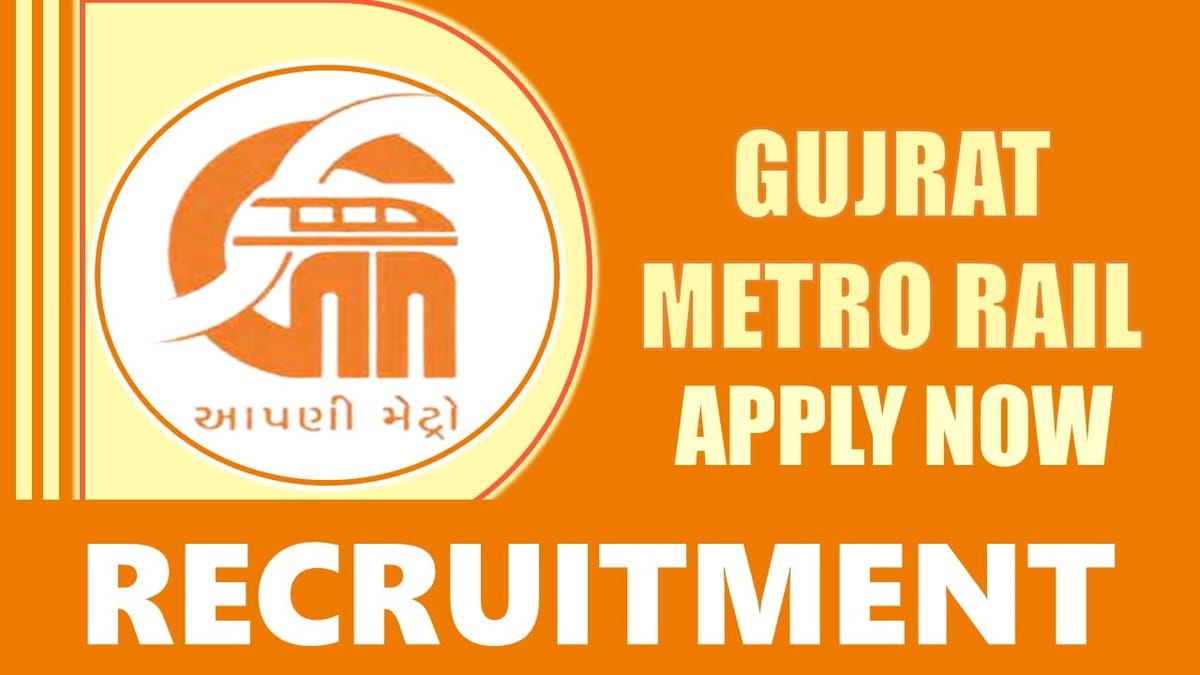 Gujarat Metro Rail Recruitment 2024: Monthly Salary Up to 280000, Check Post, Vacancies, Age, Qualification and Application Procedure