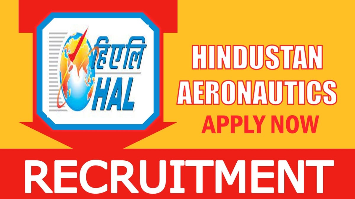 HAL Recruitment 2024: Notification Out, Check Post, Age, Salary, Qualification and Vital Details