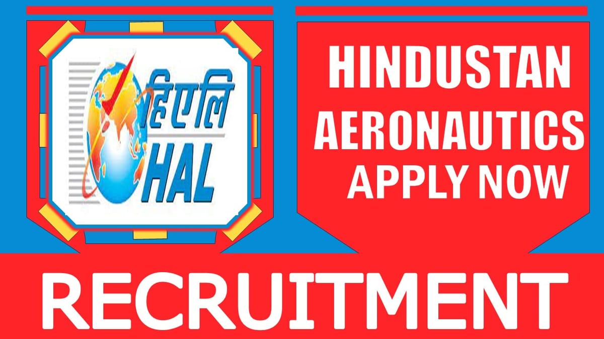 HAL Recruitment 2024: Notification Out, Check Post, Salary, Age, Qualification and How to Apply