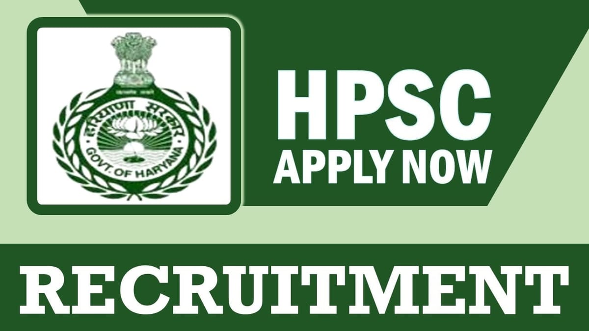 HPSC Recruitment 2024: Monthy Salary Up to 167800, Check Vacancies, Age, Qualification and Other Vital Details