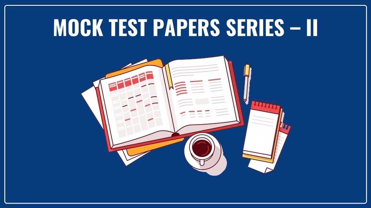 ICAI releases 2nd series of Mock Test Papers for CA Students appearing in CA Final/ Intermediate May 2024 Exams