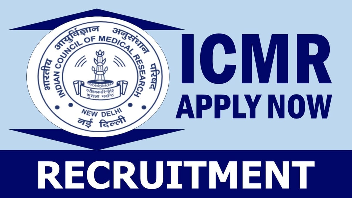 ICMR Recruitment 2024: Check Post, Qualification, Vacancies, Age Limit and Other Vital Details
