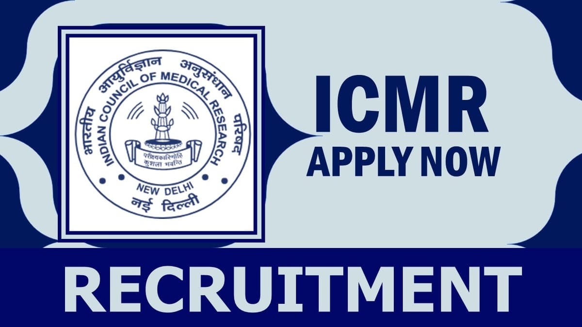 ICMR Recruitment 2024: New Opportunity Out, Check Posts, Qualification, Salary and How to Apply