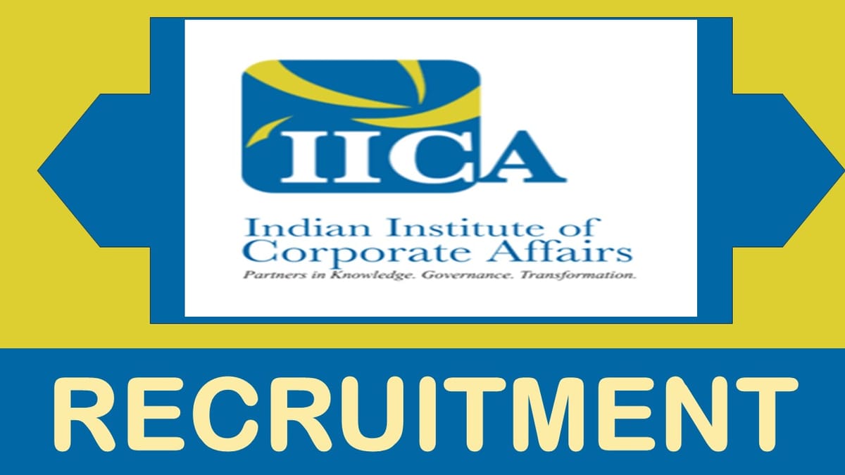 IICA Recruitment 2024: Monthly Salary Up to 100000, Check Posts, Vacancies, Age, Qualification and Application Procedure