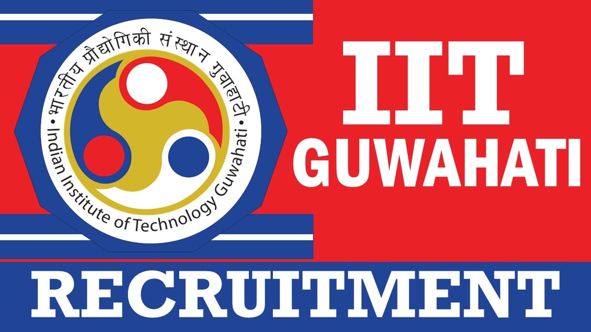 IIT Guwahati Recruitment 2024: Notification Out, Check Post, Salary, Qualification and How to Apply