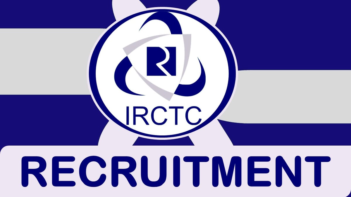 IRCTC Recruitment 2024: New Notification Out, Monthly Salary Up To 290000, Check Post, Age Limit, Qualification, Vacancies and Vital Details