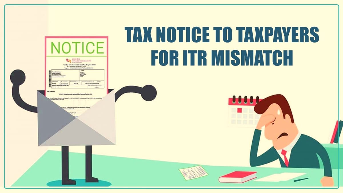 Income Tax Notice by Tax Department to Taxpayers for ITR Mismatch