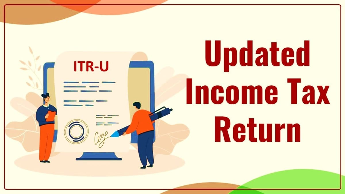 Income Tax Department urges Taxpayers to file ITR-U for AY 2021-2022