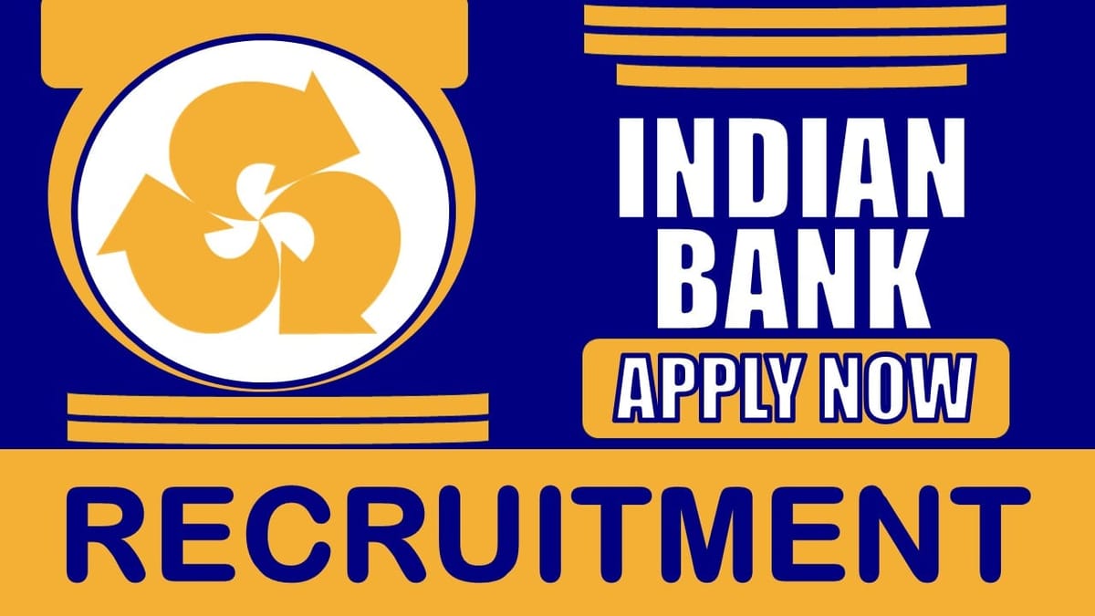 Indian Bank Recruitment 2024: New Opportunity Out, Check Post, Salary, Age, Qualification and How to Apply