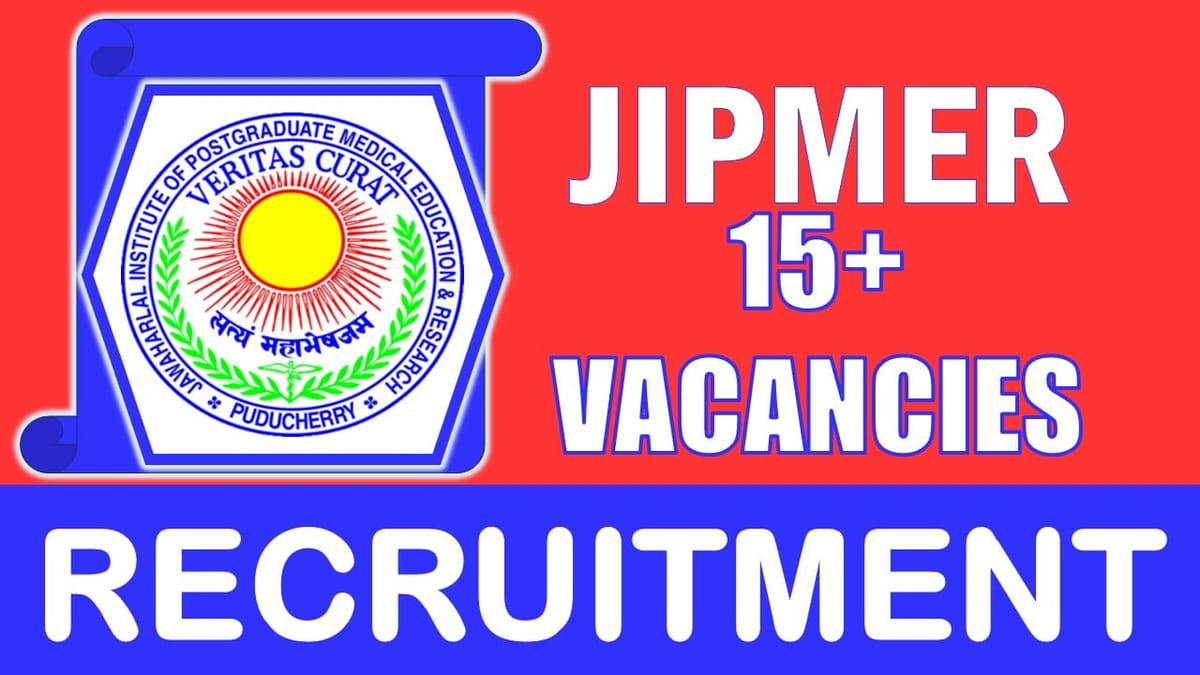 JIPMER Recruitment 2024: New Opportunity Out, Check Posts, Qualification, Salary and How to Apply
