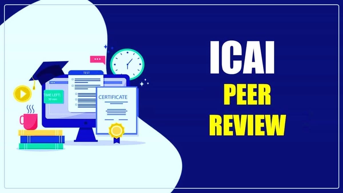 Know ICAI Peer Review extended Due Dates