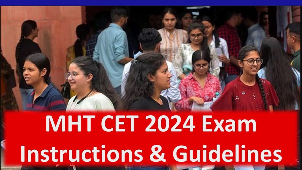 Maharashtra CET 2024: Read the Exam Day Guidelines and Instructions Here