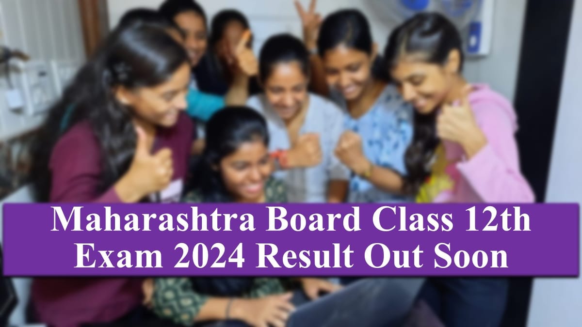 Maharashtra Board Class 12th Result Live Update: MSBSHSE to Announce Class 12th Result on this Day