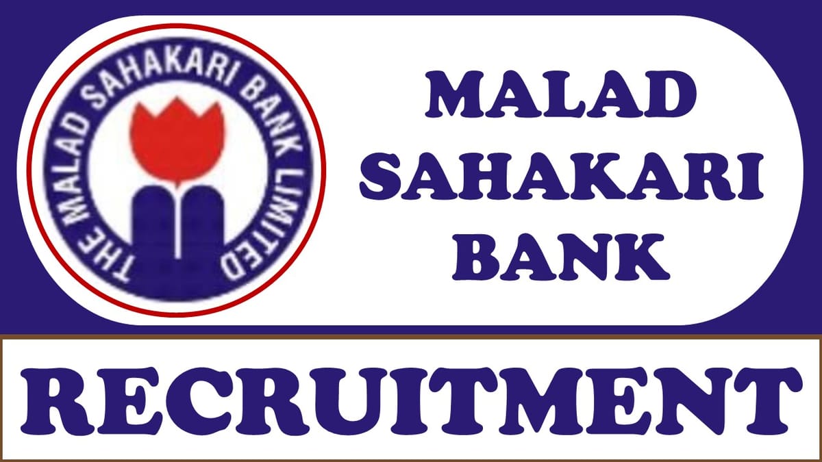 Malad Bank Recruitment 2024: Notification Out for 30 Vacancies, Check Post, Age, Qualification, Salary and Process to Apply