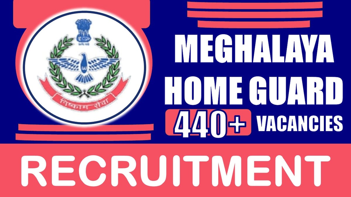 Meghalaya Home Guard Recruitment 2024: Notification Out for 440+ Vacancies, Check Posts, Qualifications and How to Apply