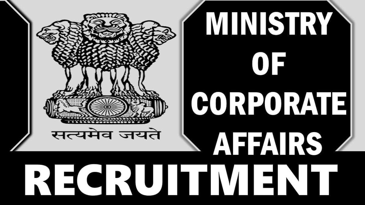 Ministry of Corporate Affairs Recruitment 2024: Monthly Salary Up to 217100, Check Post, Age Limit, Qualification and Process to Apply