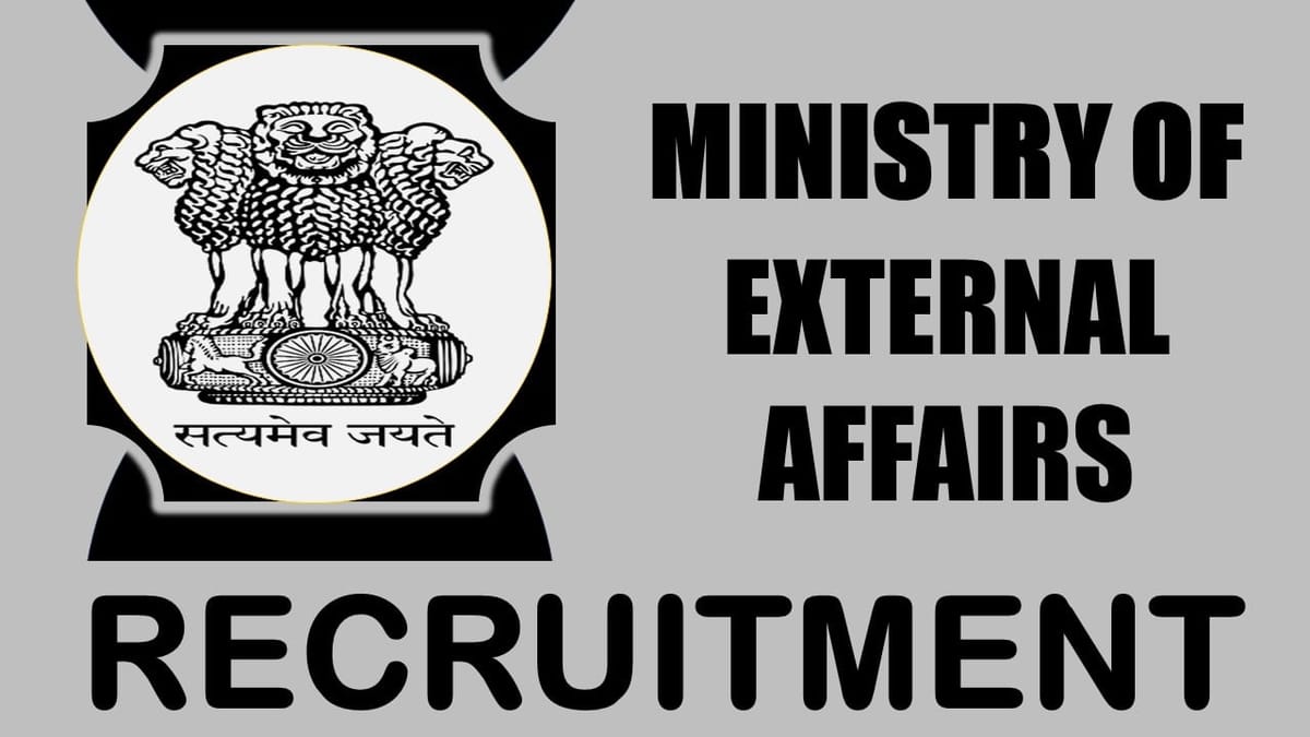 Ministry of External Affairs Recruitment 2024: Check Post, Qualification and How to Apply