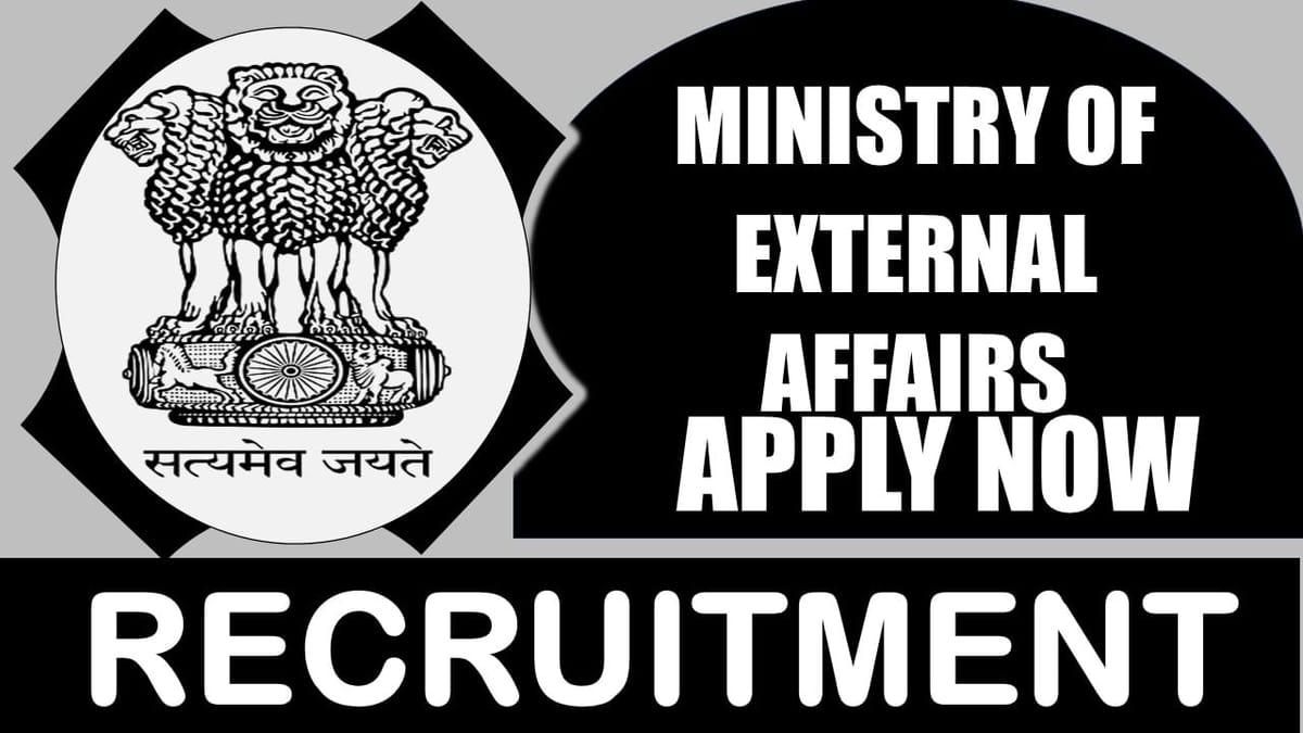Ministry of External Affairs Recruitment 2024: Check Post, Qualifications and How to Apply