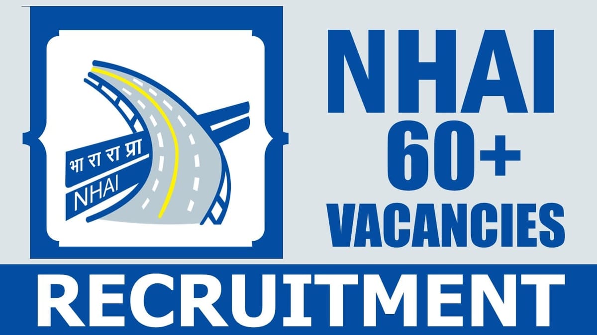 NHAI Recruitment 2024: Notification Out for 60+ Vacancies, Check Posts, Qualification and Applying Procedure