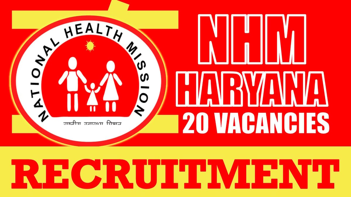 NHM Haryana Recruitment 2024: Monthly Salary Up to 2 Lakh, Check Post, Age, Qualification, Mode of Selection and Process to Apply