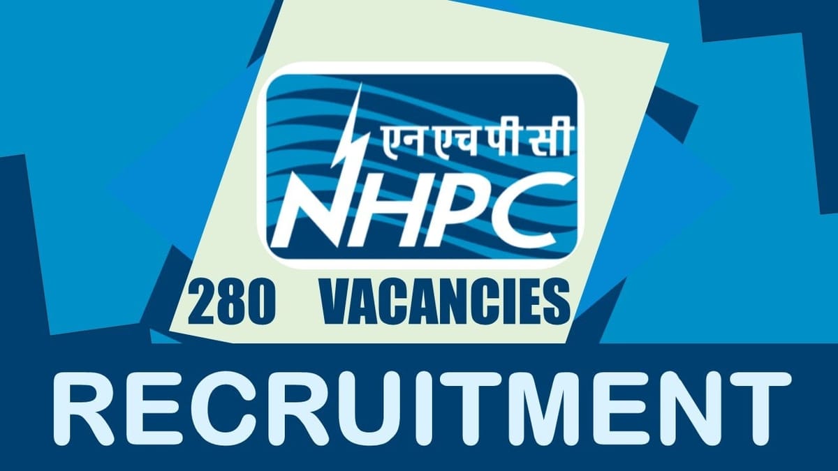NHPC Recruitment 2024: Notification Out for 280 Vacancies, Check Post, Salary, Age, Qualification and How to Apply