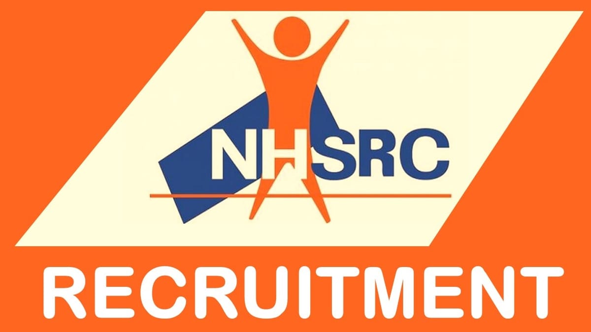NHSRC Recruitment 2024: Monthly Salary Up to 110000, Check Posts, Qualification, Salary, Age, Selection Process and How to Apply