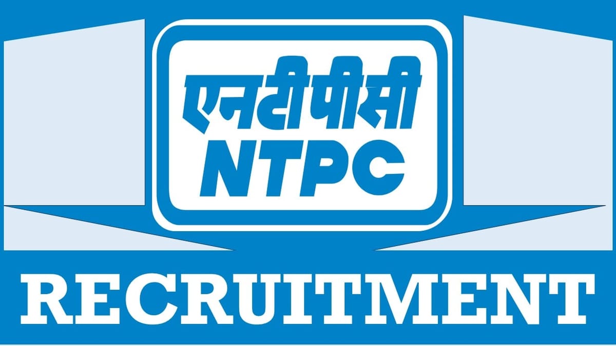 NTPC Recruitment 2024: New Opportunity Out, Check Post, Qualification, and Other Important Details