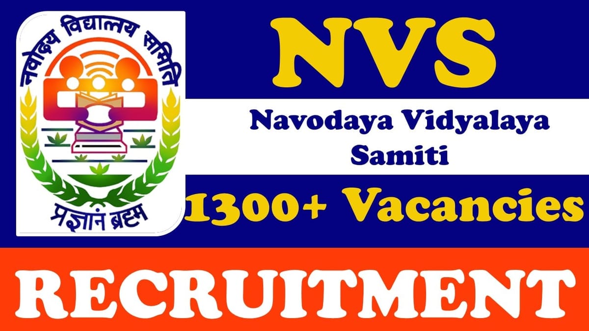 NVS Recruitment 2024: Notification Out for 1300+ Vacancies, Check Posts, Qualification, Salary and Applying Procedure