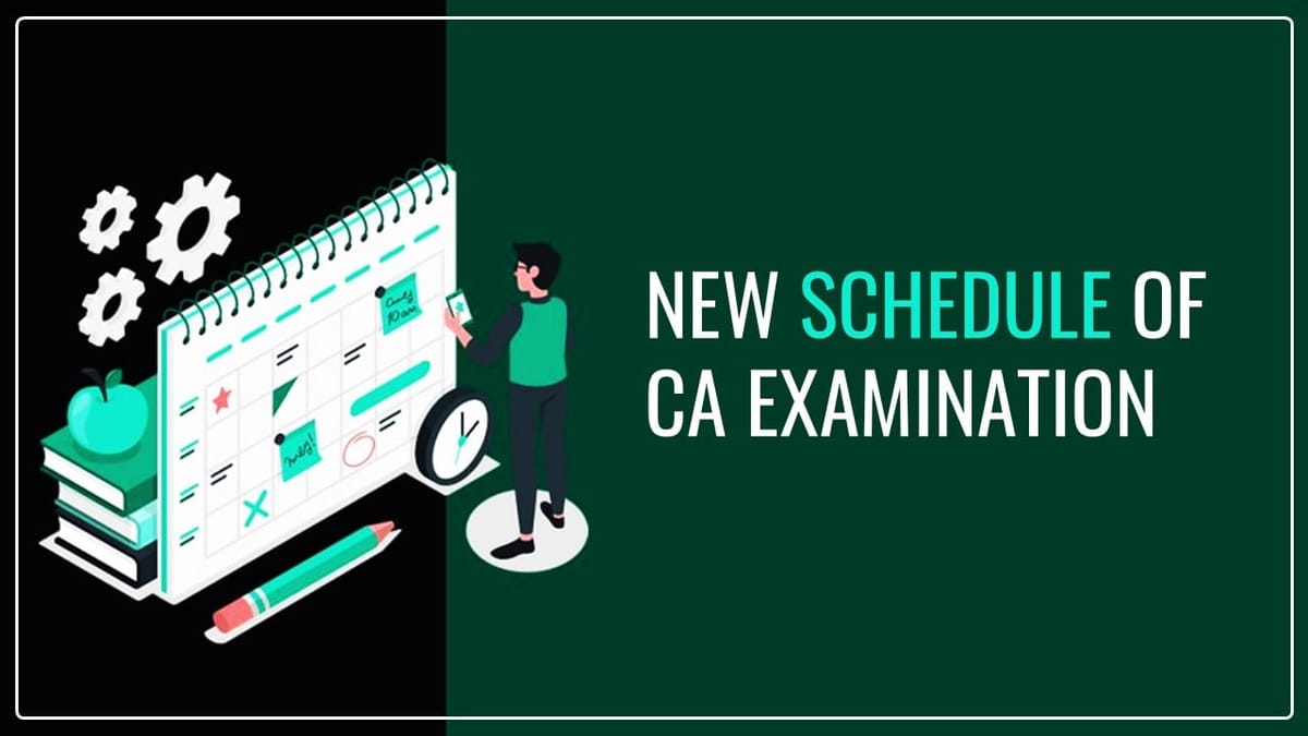 New Schedule of Chartered Accountancy Examination