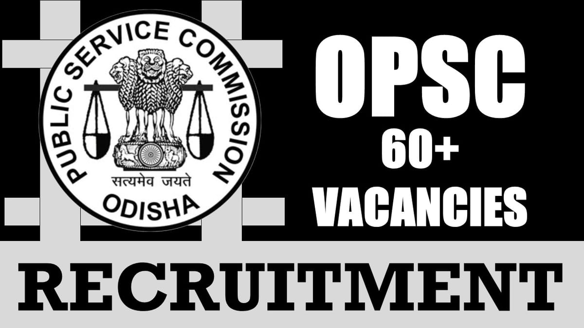 OPSC Recruitment 2024: Notification Out for 60+ Vacancies, Check Post, Qualification and How to Apply