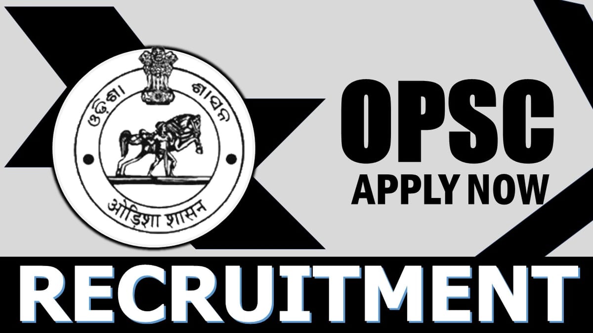 OPSC Recruitment 2024: Check Post, Salary, Age, Qualification and How to Apply