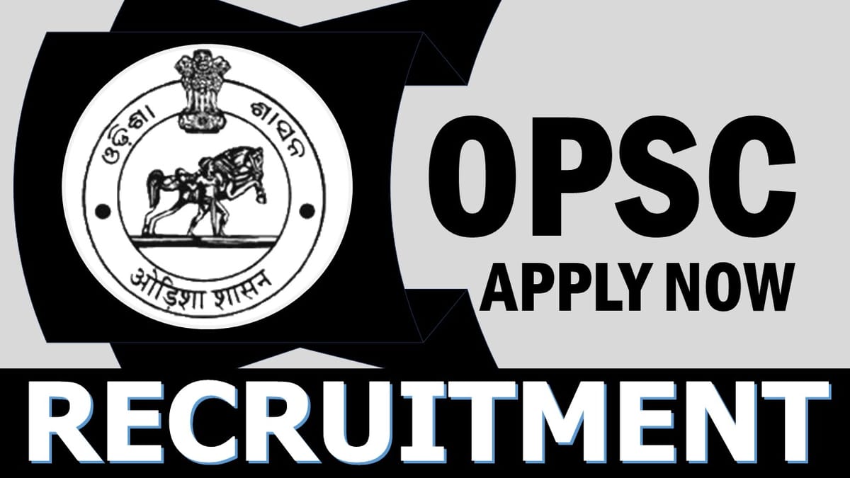 OPSC Recruitment 2024: Notification Out, Check Post, Qualification, Salary and Applying Procedure