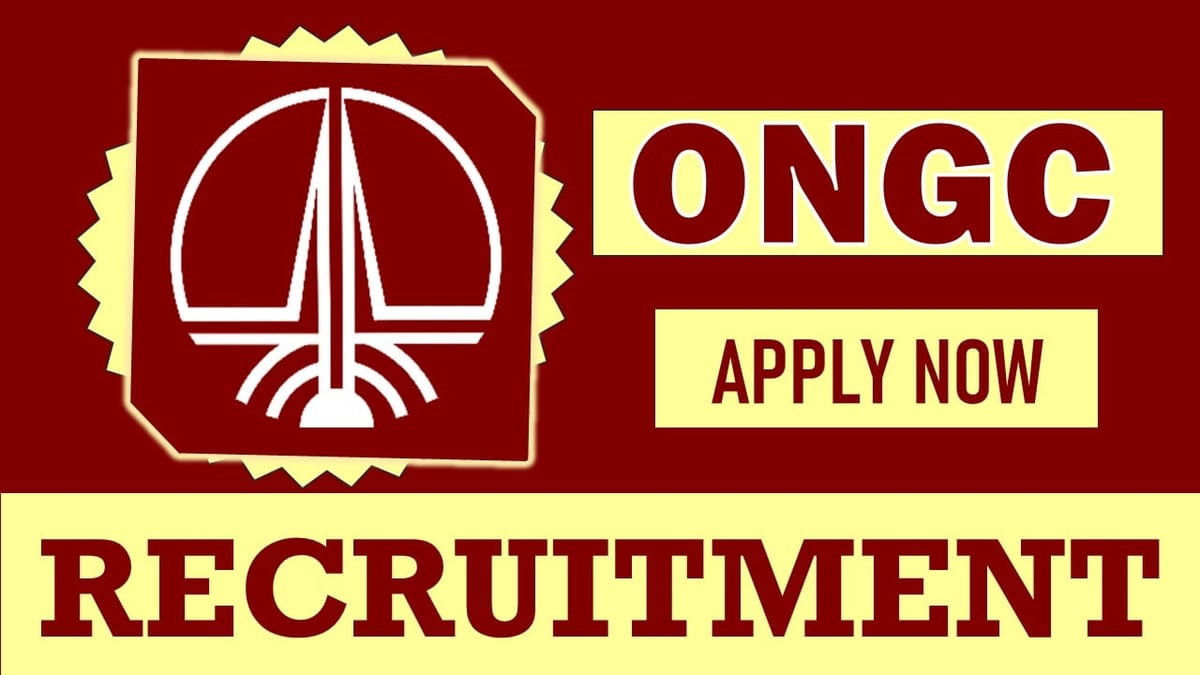 ONGC Recruitment 2024: Check Post, Vacancies, Salary, Age limit and Vital Details