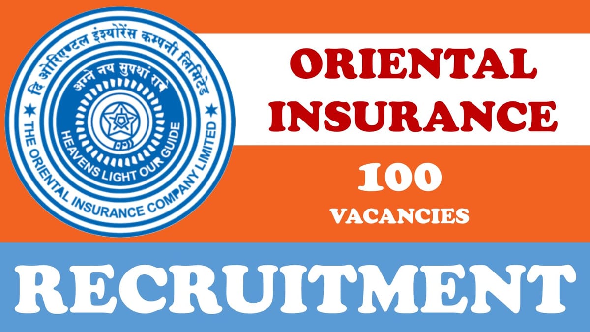 Oriental Insurance Recruitment 2024: Notification Out for 100 Vacancies, Check Post, Age, Qualification, Salary and Application Procedure