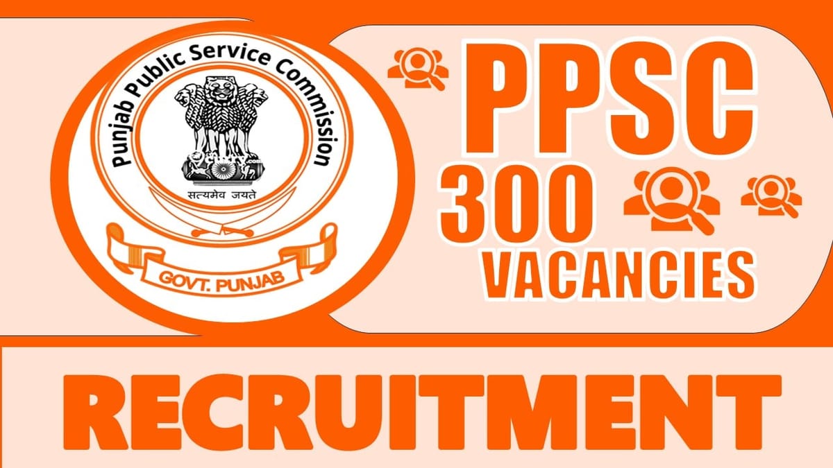 PPSC Recruitment 2024: New Notification Out With Bumper Vacancies, Check Post, Salary, Age, Qualification and How to Apply