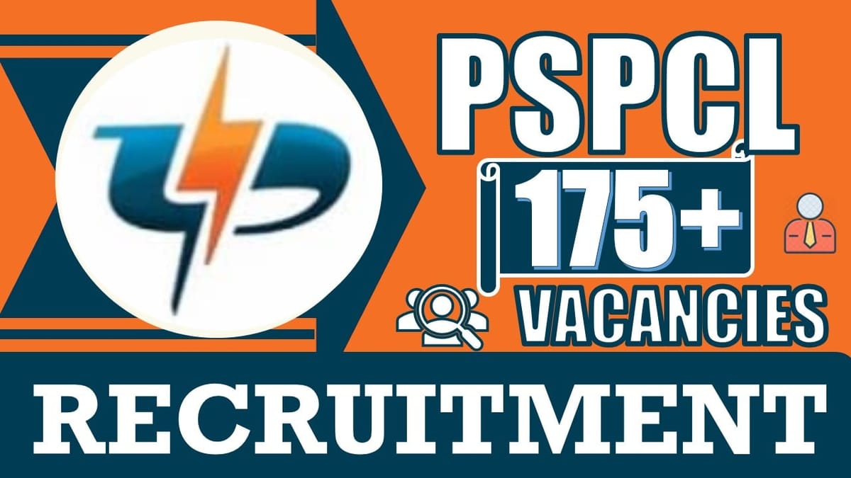 PSPCL Recruitment 2024: 175+ Vacancies Notification Out, Check Posts, Age, Qualification, Salary and Application Procedure