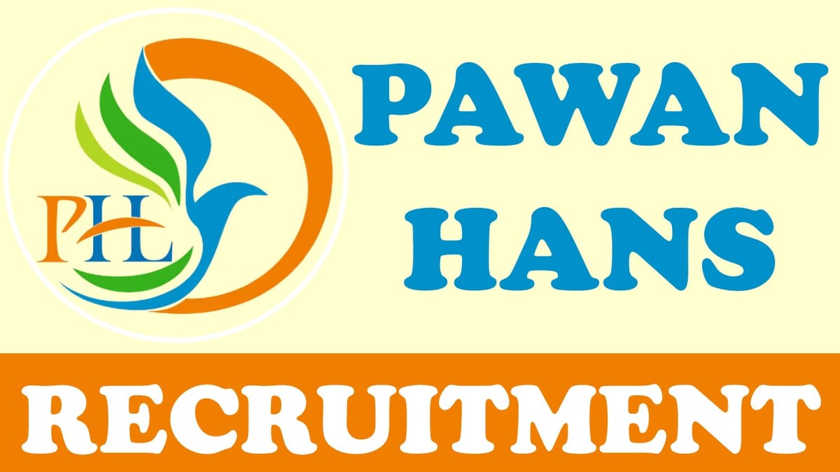 Pawan Hans Recruitment 2024: Notification Out for 50 Vacancies, Check Post, Tenure, Eligibility, Salary and How to Apply