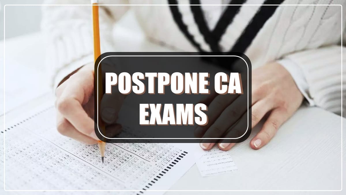 Postpone CA Exams May 2024 to June: CA Students Request ICAI