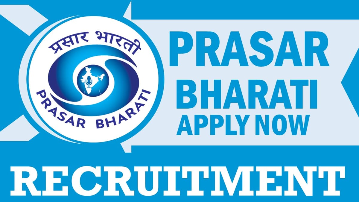 Prasar Bharati Recruitment 2024: Check Posts, Qualification, Salary and How to Apply