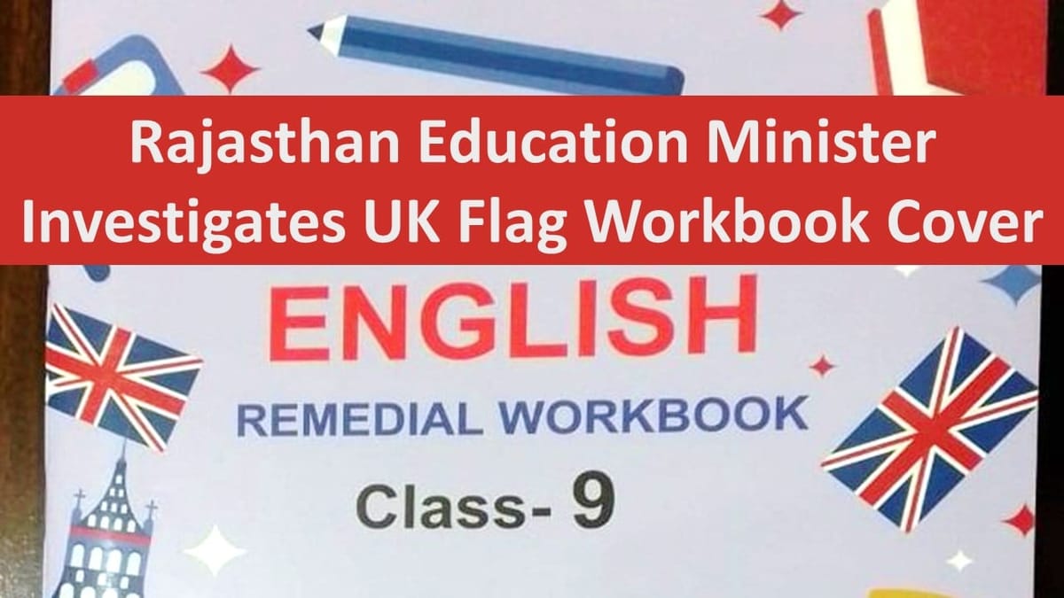 Rajasthan Education Minister Orders Probe into Controversial UK Flag Workbook Cover