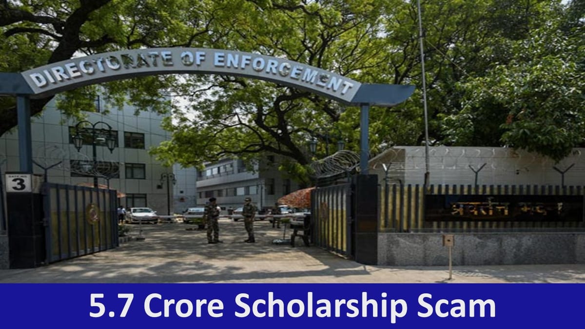 Fake Scholarship Scam: ED Busted Fake Scholarship Scam of more than Rs. 5.7 Crore