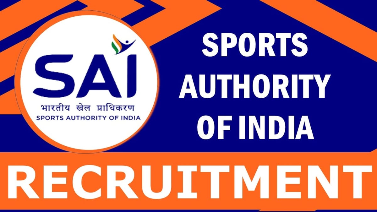 SAI Recruitment 2024: Notification Out, Check Post, Salary, Age, Qualification and How to Apply