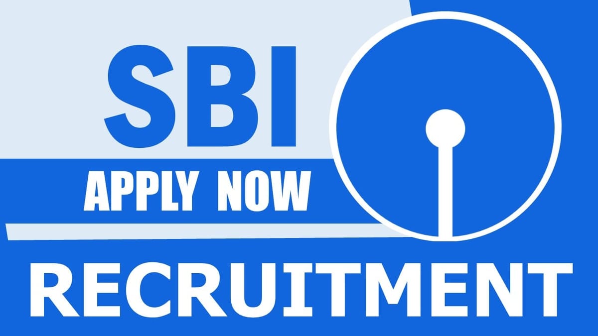State Bank of India Recruitment 2024: New Opportuinty Out, Check Vacancy, Post, Age, Qualification, Salary and Application Procedure