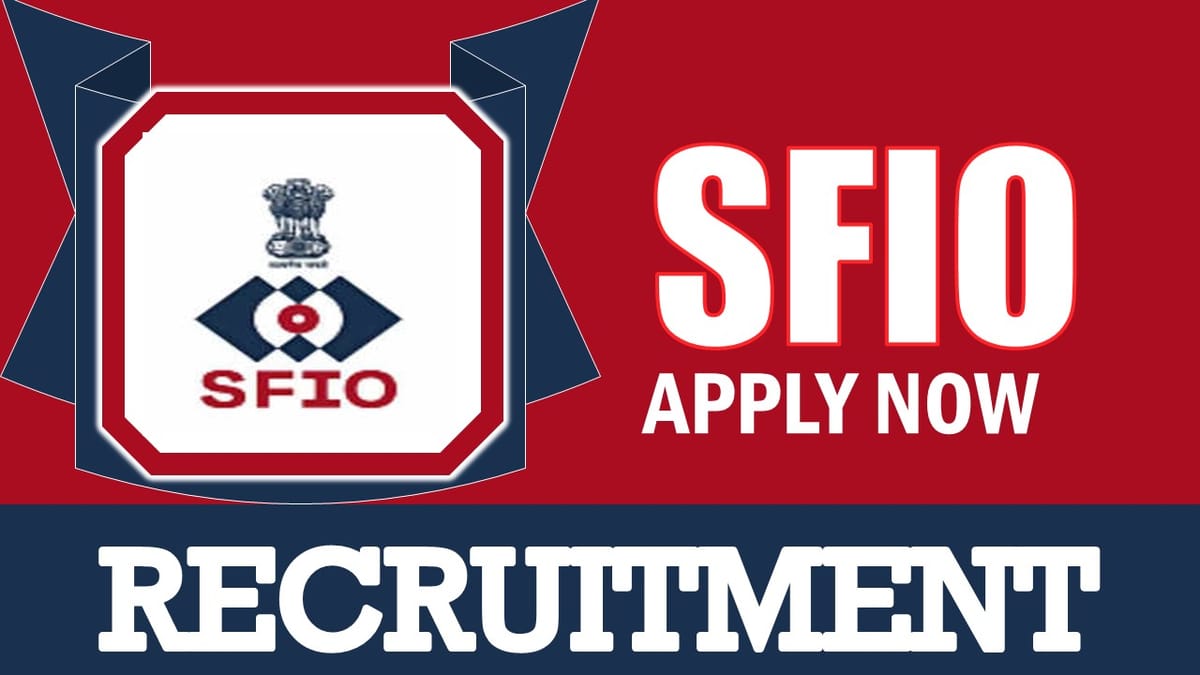SFIO Recruitment 2024: Check Post, Salary, Age, Eligibility and How to Apply