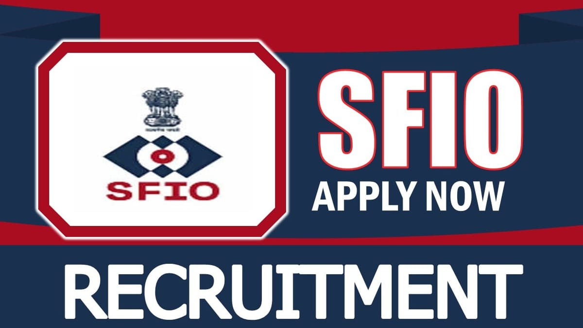 SFIO Recruitment 2024: Check Vacancies, Post, Age, Eligibility, Salary and Process to Apply