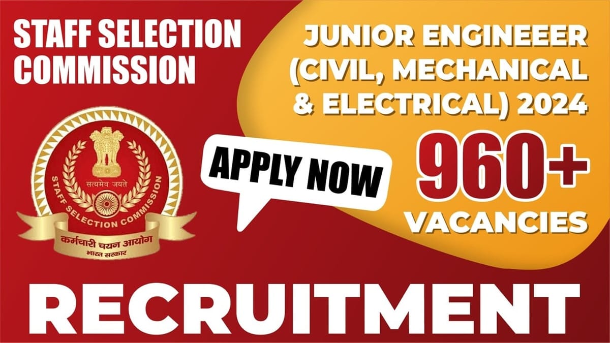 SSC Recruitment 2024: Notification Out for 960+ Vacancies, Check Posts, Qualification, Application Fee and Process to Apply